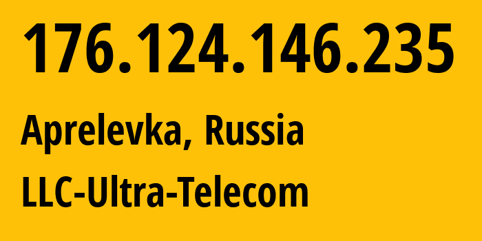 IP address 176.124.146.235 (Aprelevka, Moscow Oblast, Russia) get location, coordinates on map, ISP provider AS59665 LLC-Ultra-Telecom // who is provider of ip address 176.124.146.235, whose IP address