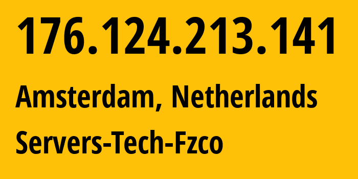 IP-адрес 176.124.213.141 (Амстердам, Северная Голландия, Нидерланды) определить местоположение, координаты на карте, ISP провайдер AS216071 Servers-Tech-Fzco // кто провайдер айпи-адреса 176.124.213.141