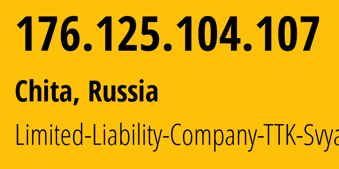 IP address 176.125.104.107 (Chita, Transbaikal Territory, Russia) get location, coordinates on map, ISP provider AS15774 Limited-Liability-Company-TTK-Svyaz // who is provider of ip address 176.125.104.107, whose IP address