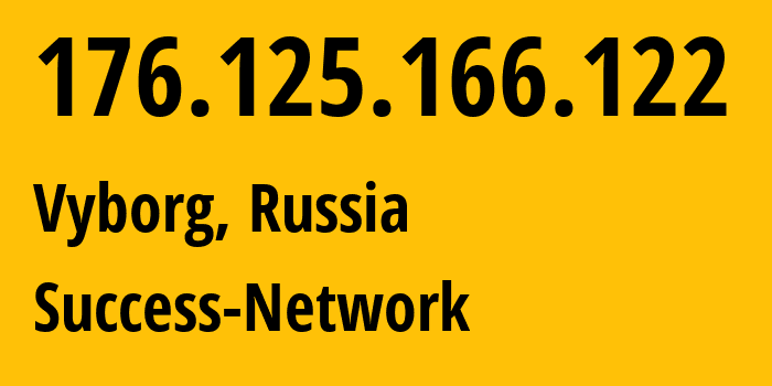 IP address 176.125.166.122 (Vyborg, Leningrad Oblast, Russia) get location, coordinates on map, ISP provider AS196739 Success-Network // who is provider of ip address 176.125.166.122, whose IP address