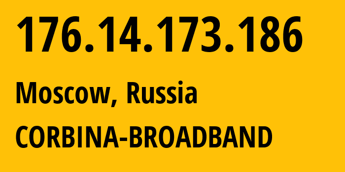 IP-адрес 176.14.173.186 (Москва, Москва, Россия) определить местоположение, координаты на карте, ISP провайдер AS8402 CORBINA-BROADBAND // кто провайдер айпи-адреса 176.14.173.186