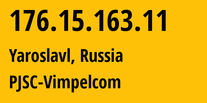 IP-адрес 176.15.163.11 (Ярославль, Ярославская Область, Россия) определить местоположение, координаты на карте, ISP провайдер AS16345 PJSC-Vimpelcom // кто провайдер айпи-адреса 176.15.163.11