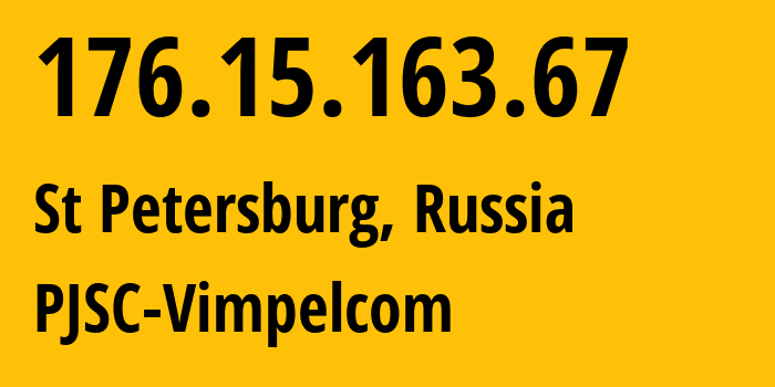 IP address 176.15.163.67 (St Petersburg, St.-Petersburg, Russia) get location, coordinates on map, ISP provider AS16345 PJSC-Vimpelcom // who is provider of ip address 176.15.163.67, whose IP address