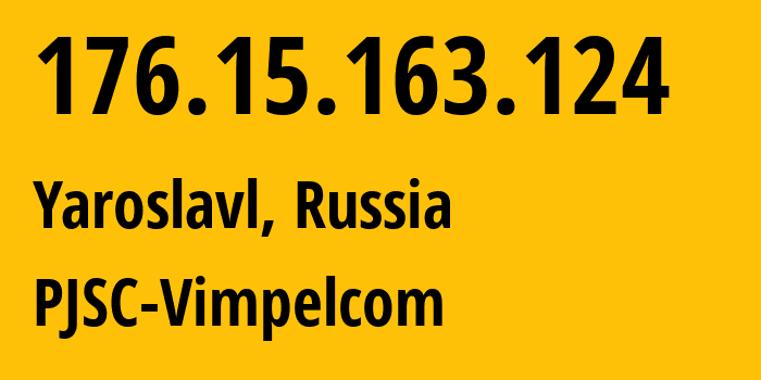 IP-адрес 176.15.163.124 (Ярославль, Ярославская Область, Россия) определить местоположение, координаты на карте, ISP провайдер AS16345 PJSC-Vimpelcom // кто провайдер айпи-адреса 176.15.163.124