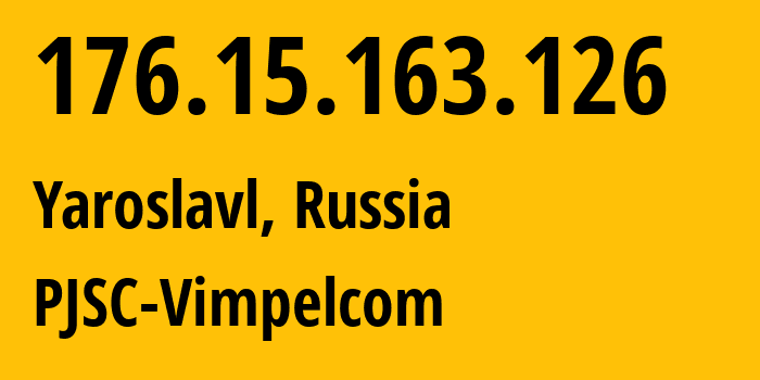 IP-адрес 176.15.163.126 (Ярославль, Ярославская Область, Россия) определить местоположение, координаты на карте, ISP провайдер AS16345 PJSC-Vimpelcom // кто провайдер айпи-адреса 176.15.163.126