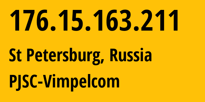 IP address 176.15.163.211 (St Petersburg, St.-Petersburg, Russia) get location, coordinates on map, ISP provider AS16345 PJSC-Vimpelcom // who is provider of ip address 176.15.163.211, whose IP address