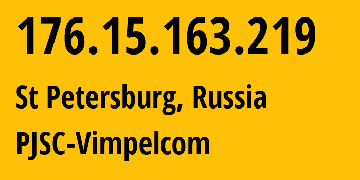 IP-адрес 176.15.163.219 (Санкт-Петербург, Санкт-Петербург, Россия) определить местоположение, координаты на карте, ISP провайдер AS16345 PJSC-Vimpelcom // кто провайдер айпи-адреса 176.15.163.219