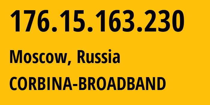 IP-адрес 176.15.163.230 (Москва, Москва, Россия) определить местоположение, координаты на карте, ISP провайдер AS16345 CORBINA-BROADBAND // кто провайдер айпи-адреса 176.15.163.230