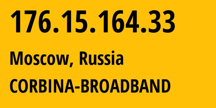 IP-адрес 176.15.164.33 (Москва, Москва, Россия) определить местоположение, координаты на карте, ISP провайдер AS16345 CORBINA-BROADBAND // кто провайдер айпи-адреса 176.15.164.33