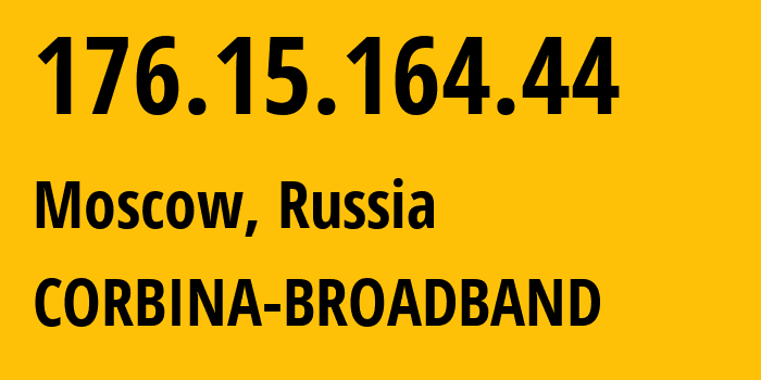 IP-адрес 176.15.164.44 (Москва, Москва, Россия) определить местоположение, координаты на карте, ISP провайдер AS16345 CORBINA-BROADBAND // кто провайдер айпи-адреса 176.15.164.44