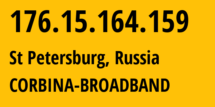 IP address 176.15.164.159 (St Petersburg, St.-Petersburg, Russia) get location, coordinates on map, ISP provider AS16345 CORBINA-BROADBAND // who is provider of ip address 176.15.164.159, whose IP address