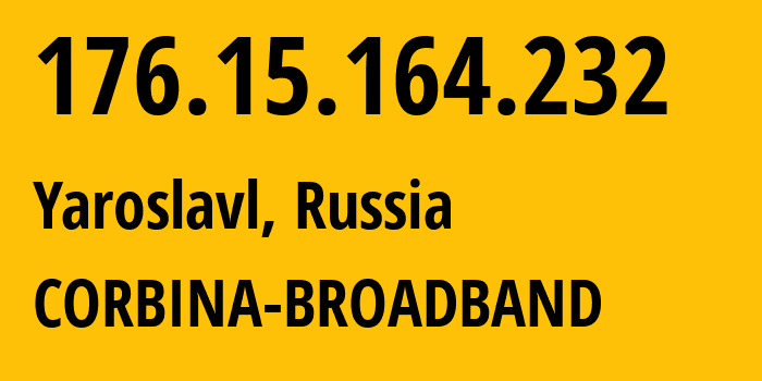 IP-адрес 176.15.164.232 (Ярославль, Ярославская Область, Россия) определить местоположение, координаты на карте, ISP провайдер AS16345 CORBINA-BROADBAND // кто провайдер айпи-адреса 176.15.164.232