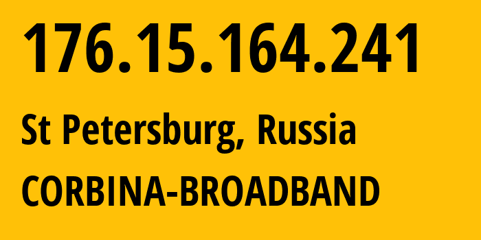 IP address 176.15.164.241 (St Petersburg, St.-Petersburg, Russia) get location, coordinates on map, ISP provider AS16345 CORBINA-BROADBAND // who is provider of ip address 176.15.164.241, whose IP address