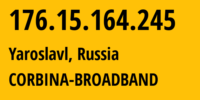 IP-адрес 176.15.164.245 (Ярославль, Ярославская Область, Россия) определить местоположение, координаты на карте, ISP провайдер AS16345 CORBINA-BROADBAND // кто провайдер айпи-адреса 176.15.164.245