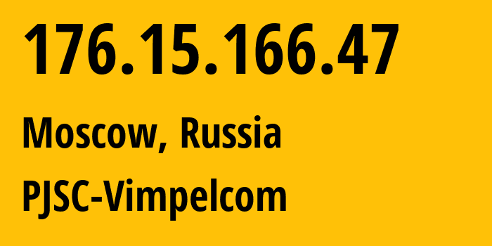 IP address 176.15.166.47 (Moscow, Moscow, Russia) get location, coordinates on map, ISP provider AS16345 PJSC-Vimpelcom // who is provider of ip address 176.15.166.47, whose IP address