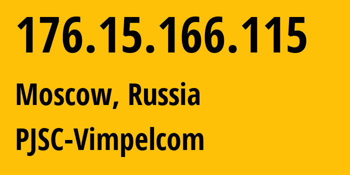 IP address 176.15.166.115 (Moscow, Moscow, Russia) get location, coordinates on map, ISP provider AS16345 PJSC-Vimpelcom // who is provider of ip address 176.15.166.115, whose IP address