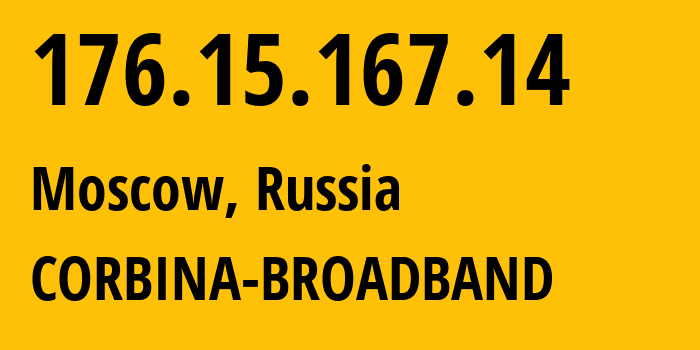 IP-адрес 176.15.167.14 (Москва, Москва, Россия) определить местоположение, координаты на карте, ISP провайдер AS16345 CORBINA-BROADBAND // кто провайдер айпи-адреса 176.15.167.14