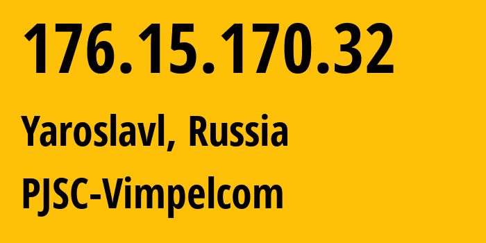 IP-адрес 176.15.170.32 (Ярославль, Ярославская Область, Россия) определить местоположение, координаты на карте, ISP провайдер AS16345 PJSC-Vimpelcom // кто провайдер айпи-адреса 176.15.170.32