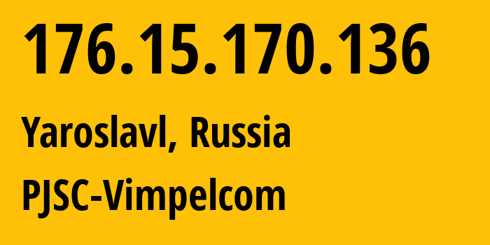 IP-адрес 176.15.170.136 (Ярославль, Ярославская Область, Россия) определить местоположение, координаты на карте, ISP провайдер AS16345 PJSC-Vimpelcom // кто провайдер айпи-адреса 176.15.170.136