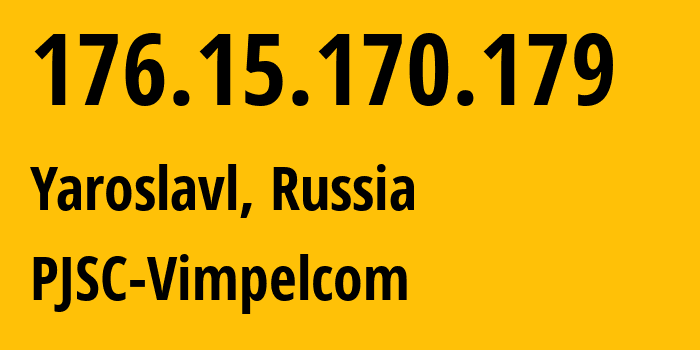 IP-адрес 176.15.170.179 (Ярославль, Ярославская Область, Россия) определить местоположение, координаты на карте, ISP провайдер AS16345 PJSC-Vimpelcom // кто провайдер айпи-адреса 176.15.170.179