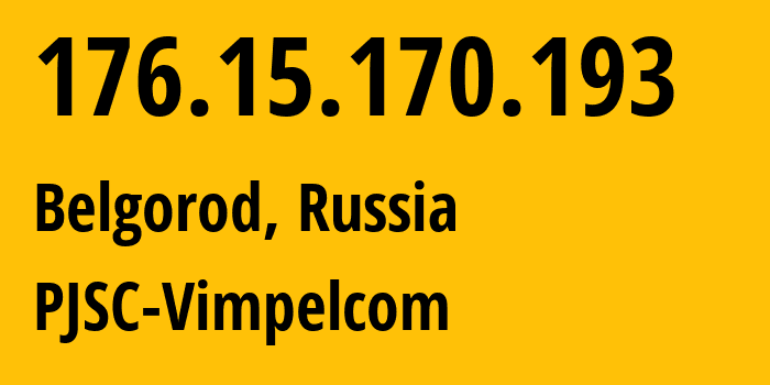 IP address 176.15.170.193 (Belgorod, Belgorod Oblast, Russia) get location, coordinates on map, ISP provider AS16345 PJSC-Vimpelcom // who is provider of ip address 176.15.170.193, whose IP address