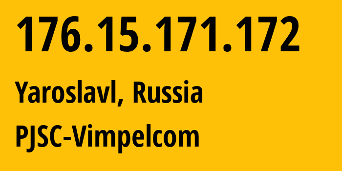 IP-адрес 176.15.171.172 (Ярославль, Ярославская Область, Россия) определить местоположение, координаты на карте, ISP провайдер AS16345 PJSC-Vimpelcom // кто провайдер айпи-адреса 176.15.171.172