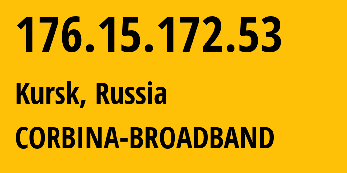 IP address 176.15.172.53 (Yaroslavl, Yaroslavl Oblast, Russia) get location, coordinates on map, ISP provider AS16345 CORBINA-BROADBAND // who is provider of ip address 176.15.172.53, whose IP address