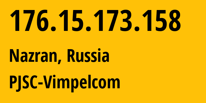 IP-адрес 176.15.173.158 (Назрань, Ингушетия, Россия) определить местоположение, координаты на карте, ISP провайдер AS16345 PJSC-Vimpelcom // кто провайдер айпи-адреса 176.15.173.158