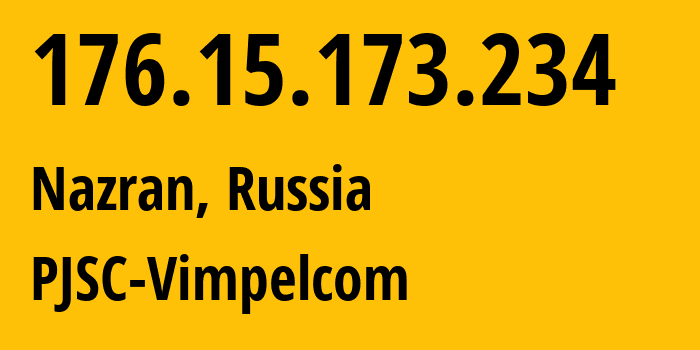 IP-адрес 176.15.173.234 (Назрань, Ингушетия, Россия) определить местоположение, координаты на карте, ISP провайдер AS16345 PJSC-Vimpelcom // кто провайдер айпи-адреса 176.15.173.234