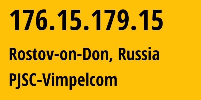 IP address 176.15.179.15 (Rostov-on-Don, Rostov Oblast, Russia) get location, coordinates on map, ISP provider AS16345 PJSC-Vimpelcom // who is provider of ip address 176.15.179.15, whose IP address