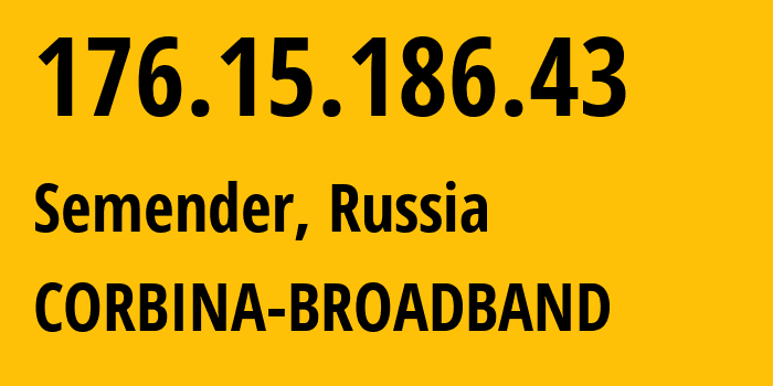 IP address 176.15.186.43 (Semender, Dagestan, Russia) get location, coordinates on map, ISP provider AS16345 CORBINA-BROADBAND // who is provider of ip address 176.15.186.43, whose IP address