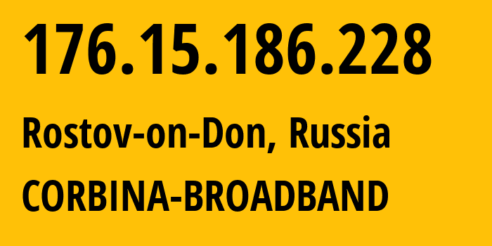 IP-адрес 176.15.186.228 (Ростов-на-Дону, Ростовская Область, Россия) определить местоположение, координаты на карте, ISP провайдер AS16345 CORBINA-BROADBAND // кто провайдер айпи-адреса 176.15.186.228