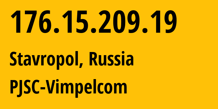 IP-адрес 176.15.209.19 (Ставрополь, Ставрополье, Россия) определить местоположение, координаты на карте, ISP провайдер AS16345 PJSC-Vimpelcom // кто провайдер айпи-адреса 176.15.209.19