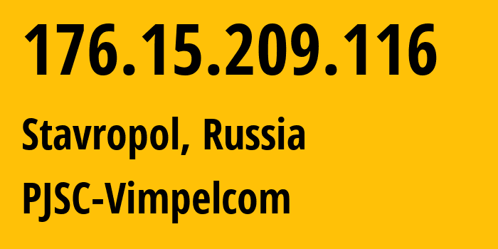 IP-адрес 176.15.209.116 (Ставрополь, Ставрополье, Россия) определить местоположение, координаты на карте, ISP провайдер AS16345 PJSC-Vimpelcom // кто провайдер айпи-адреса 176.15.209.116