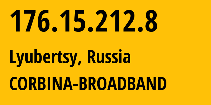 IP-адрес 176.15.212.8 (Люберцы, Московская область, Россия) определить местоположение, координаты на карте, ISP провайдер AS16345 CORBINA-BROADBAND // кто провайдер айпи-адреса 176.15.212.8