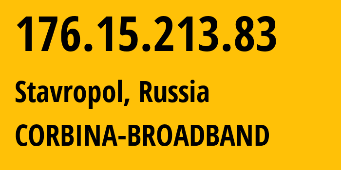 IP address 176.15.213.83 (Stavropol, Stavropol Kray, Russia) get location, coordinates on map, ISP provider AS16345 CORBINA-BROADBAND // who is provider of ip address 176.15.213.83, whose IP address