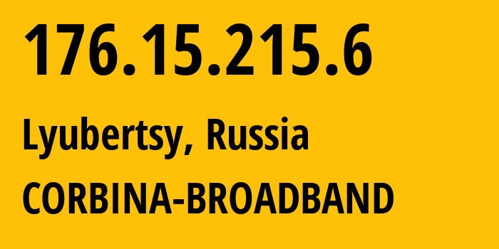 IP-адрес 176.15.215.6 (Люберцы, Московская область, Россия) определить местоположение, координаты на карте, ISP провайдер AS16345 CORBINA-BROADBAND // кто провайдер айпи-адреса 176.15.215.6