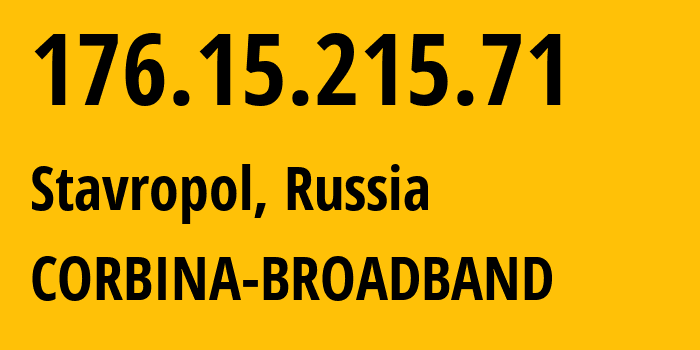 IP-адрес 176.15.215.71 (Ставрополь, Ставрополье, Россия) определить местоположение, координаты на карте, ISP провайдер AS16345 CORBINA-BROADBAND // кто провайдер айпи-адреса 176.15.215.71