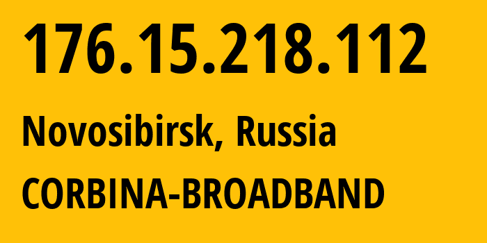 IP-адрес 176.15.218.112 (Новосибирск, Новосибирская Область, Россия) определить местоположение, координаты на карте, ISP провайдер AS16345 CORBINA-BROADBAND // кто провайдер айпи-адреса 176.15.218.112