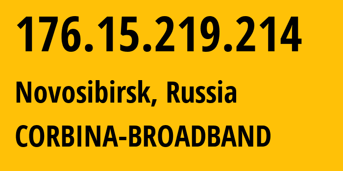 IP-адрес 176.15.219.214 (Новосибирск, Новосибирская Область, Россия) определить местоположение, координаты на карте, ISP провайдер AS16345 CORBINA-BROADBAND // кто провайдер айпи-адреса 176.15.219.214