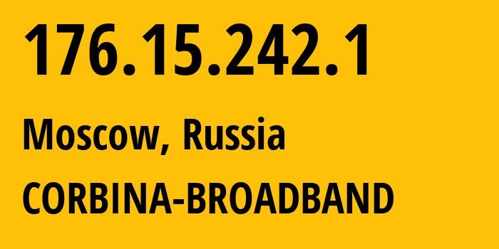 IP-адрес 176.15.242.1 (Москва, Москва, Россия) определить местоположение, координаты на карте, ISP провайдер AS16345 CORBINA-BROADBAND // кто провайдер айпи-адреса 176.15.242.1