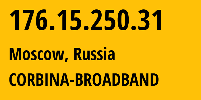 IP-адрес 176.15.250.31 (Москва, Москва, Россия) определить местоположение, координаты на карте, ISP провайдер AS16345 CORBINA-BROADBAND // кто провайдер айпи-адреса 176.15.250.31