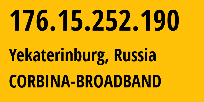 IP-адрес 176.15.252.190 (Екатеринбург, Свердловская Область, Россия) определить местоположение, координаты на карте, ISP провайдер AS16345 CORBINA-BROADBAND // кто провайдер айпи-адреса 176.15.252.190