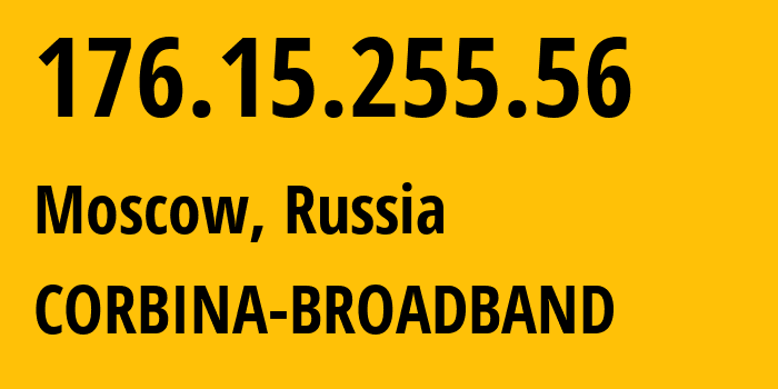 IP-адрес 176.15.255.56 (Москва, Москва, Россия) определить местоположение, координаты на карте, ISP провайдер AS16345 CORBINA-BROADBAND // кто провайдер айпи-адреса 176.15.255.56