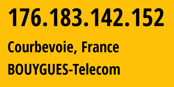 IP address 176.183.142.152 (Issy-les-Moulineaux, Île-de-France, France) get location, coordinates on map, ISP provider AS5410 BOUYGUES-Telecom // who is provider of ip address 176.183.142.152, whose IP address