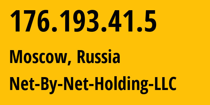 IP address 176.193.41.5 (Moscow, Moscow, Russia) get location, coordinates on map, ISP provider AS12714 Net-By-Net-Holding-LLC // who is provider of ip address 176.193.41.5, whose IP address