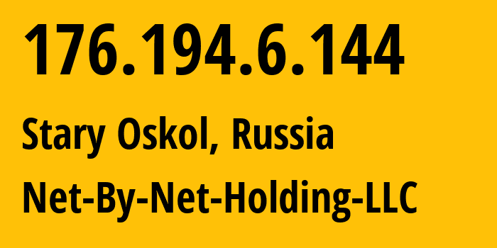 IP address 176.194.6.144 (Stary Oskol, Belgorod Oblast, Russia) get location, coordinates on map, ISP provider AS12714 Net-By-Net-Holding-LLC // who is provider of ip address 176.194.6.144, whose IP address