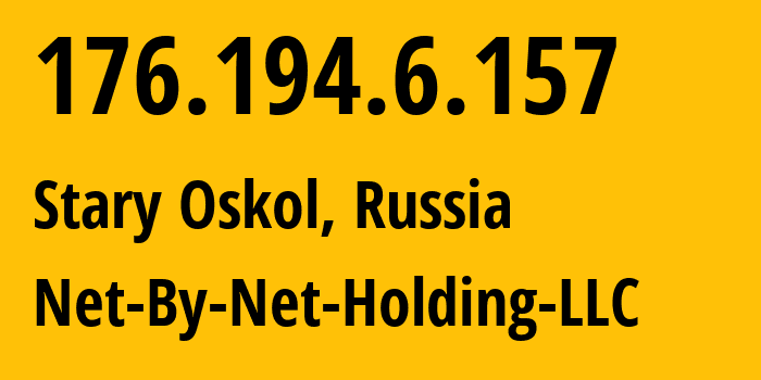 IP address 176.194.6.157 (Stary Oskol, Belgorod Oblast, Russia) get location, coordinates on map, ISP provider AS12714 Net-By-Net-Holding-LLC // who is provider of ip address 176.194.6.157, whose IP address