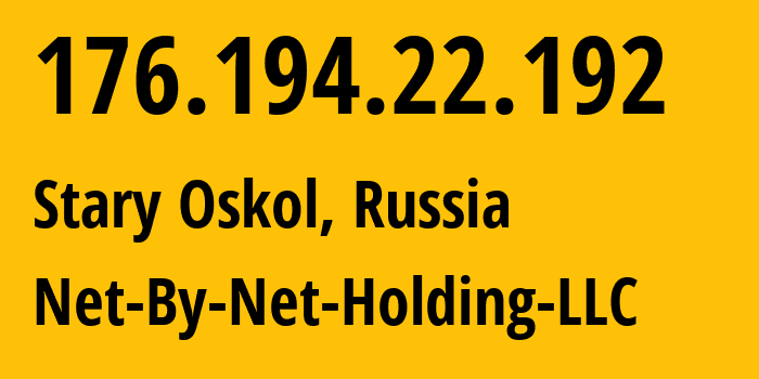 IP address 176.194.22.192 (Stary Oskol, Belgorod Oblast, Russia) get location, coordinates on map, ISP provider AS12714 Net-By-Net-Holding-LLC // who is provider of ip address 176.194.22.192, whose IP address