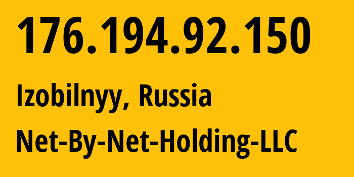 IP address 176.194.92.150 (Izobilnyy, Rostov Oblast, Russia) get location, coordinates on map, ISP provider AS12714 Net-By-Net-Holding-LLC // who is provider of ip address 176.194.92.150, whose IP address